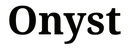 Onyst